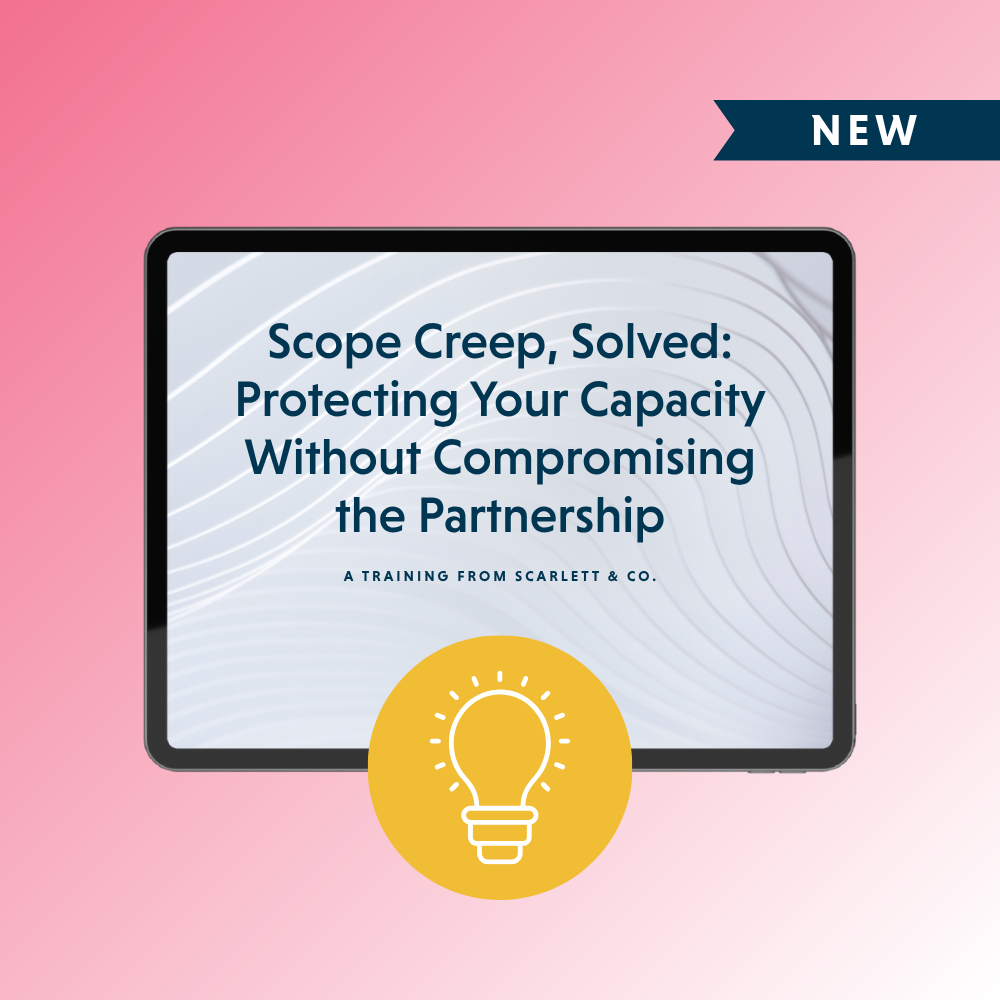 Scope Creep, Solved: Protecting Your Capacity Without Compromising the Partnership