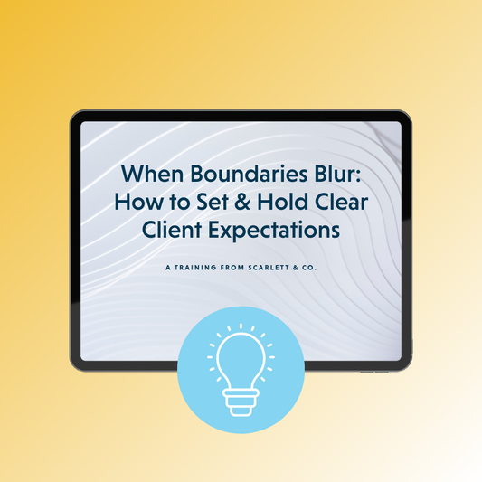 When Boundaries Blur: How to Set & Hold Clear Client Expectations